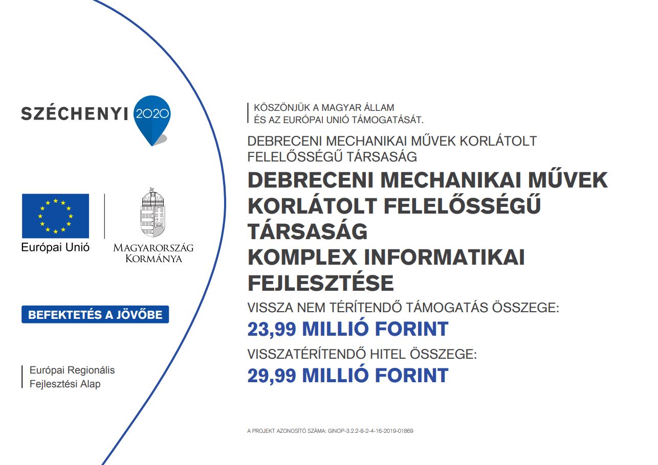DEBRECENI MECHANIKAI MŰVEK Korlátolt Felelősségű Társaság komplex informatikai fejlesztése