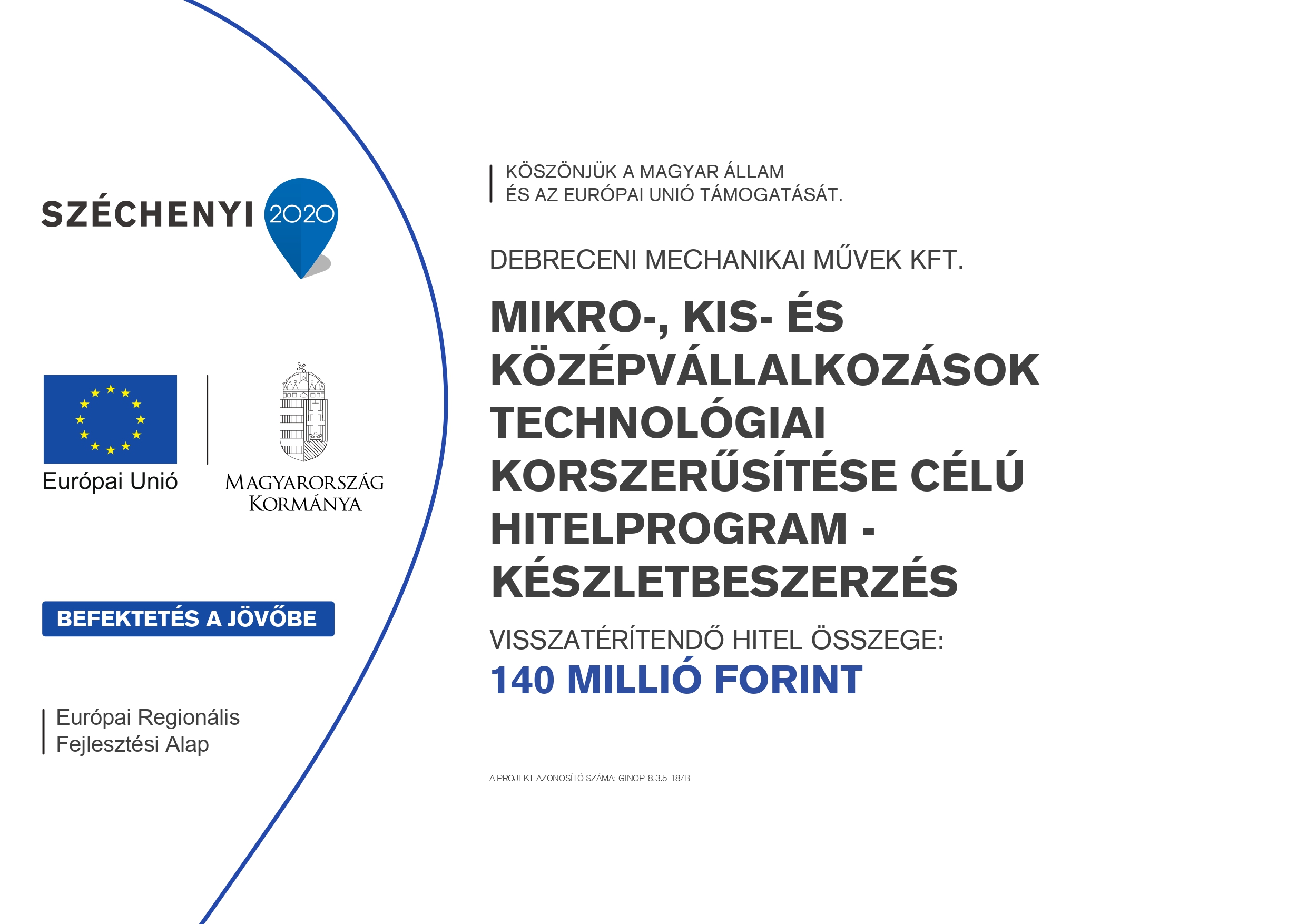 GINOP-8.3.5-18/B Mikro-, kis- és középvállalkozások technológiai korszerűsítése célú hitelprogram – készletbeszerzés